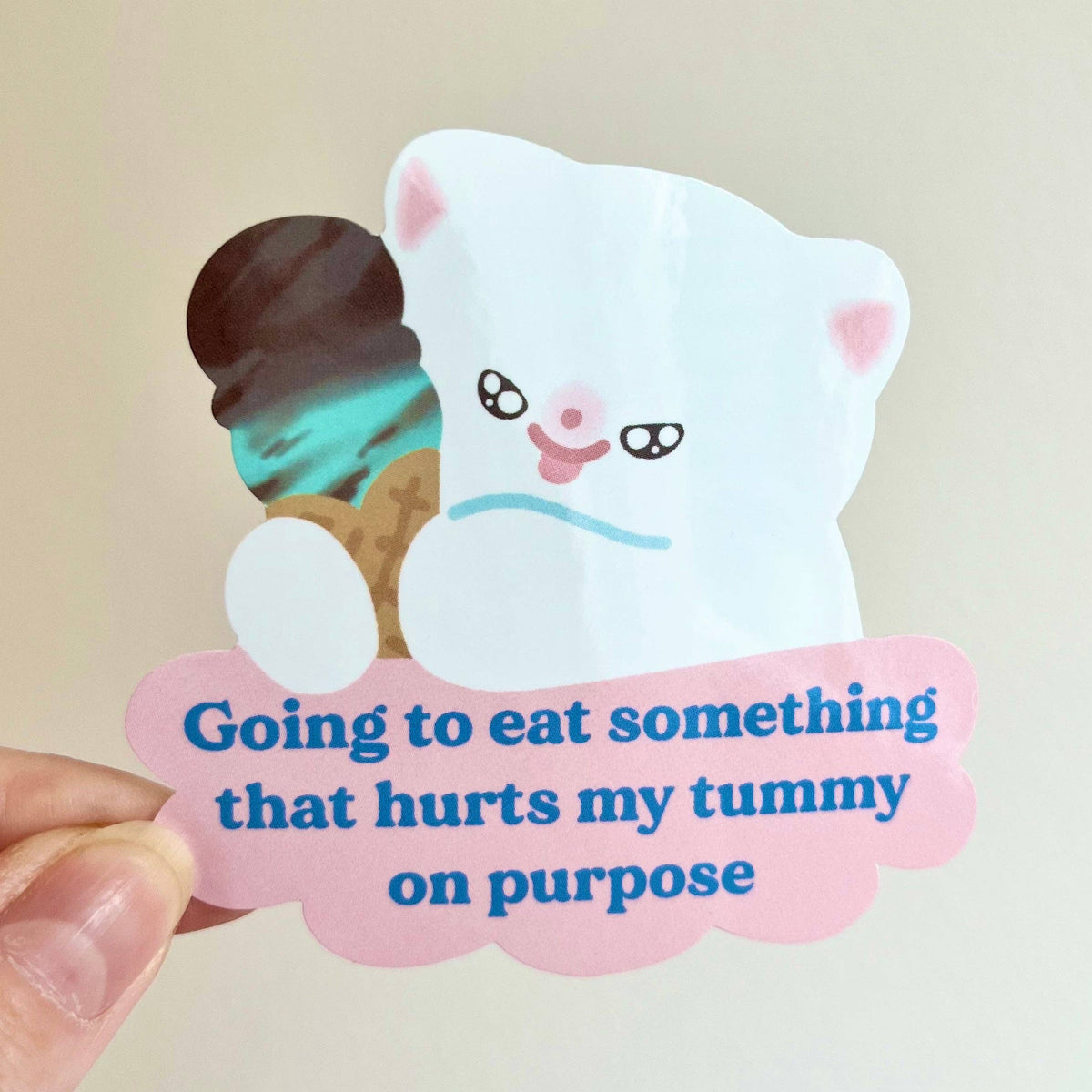 Vinyl Sticker - Going to Eat Something That Hurts My Tummy on Purpose