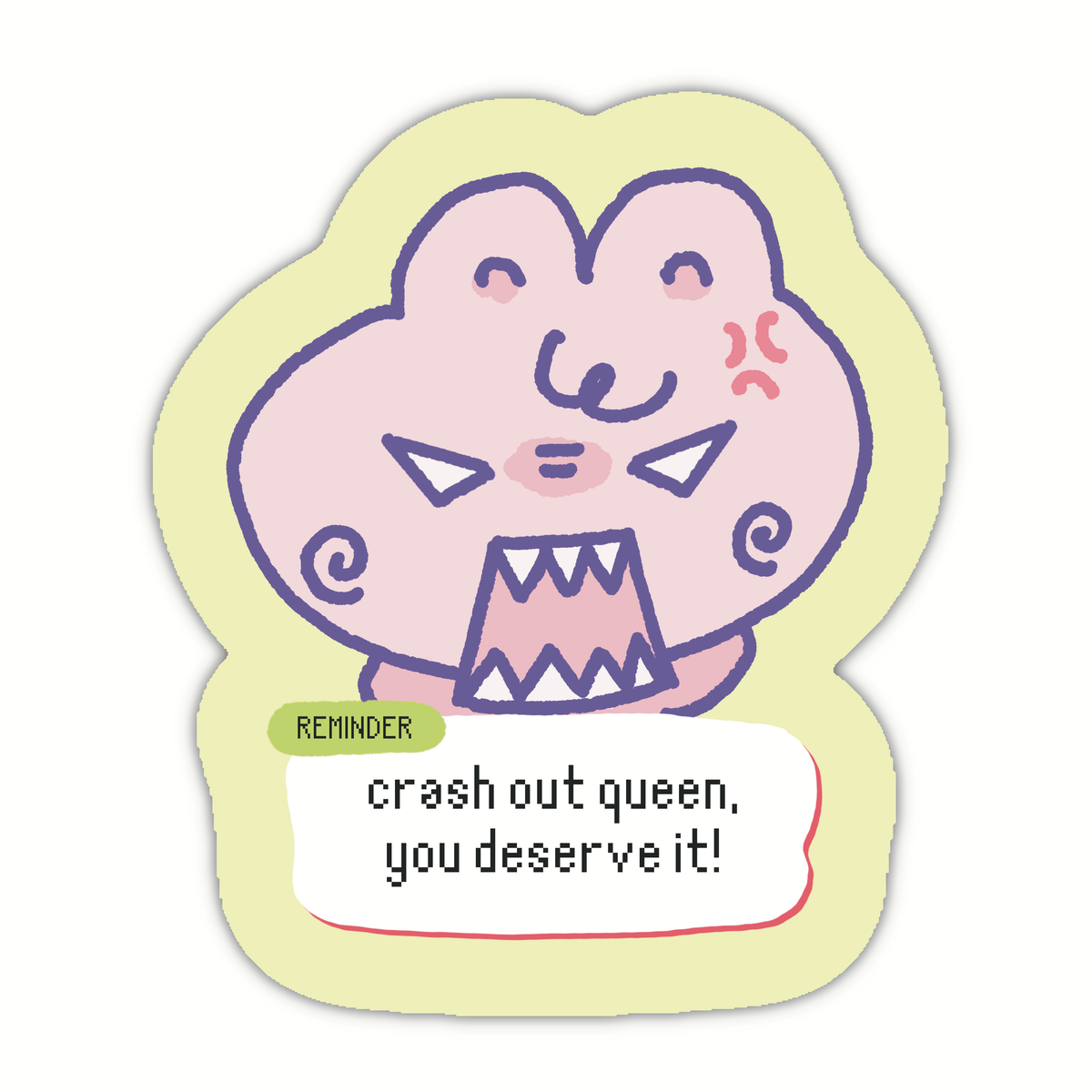 Crash out queen you deserve it Bunny sticker