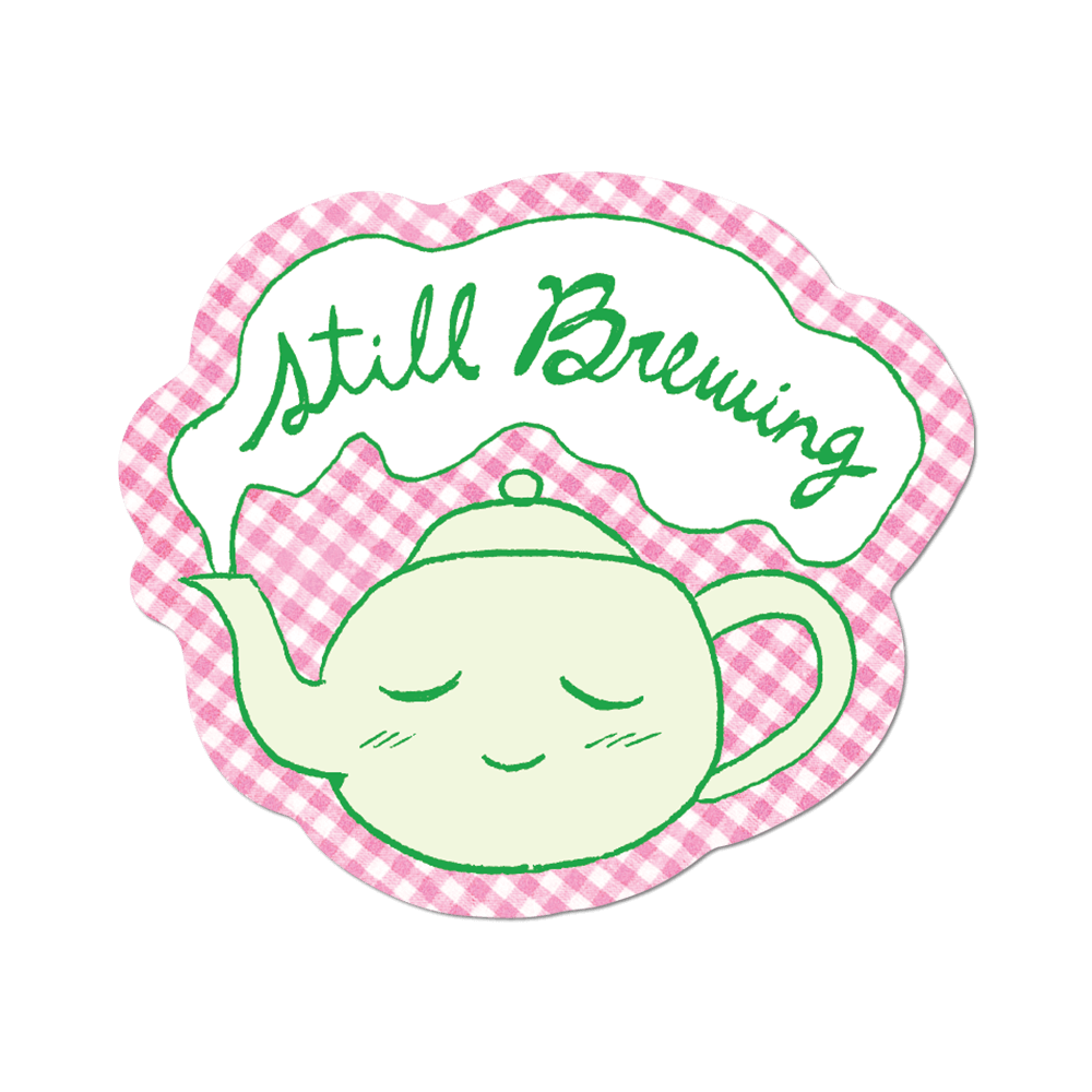 Still Brewing by Apply - Die-Cut Sticker (Tea, Cafe)