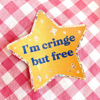 Vinyl Sticker - I'm Cringe but Free Star