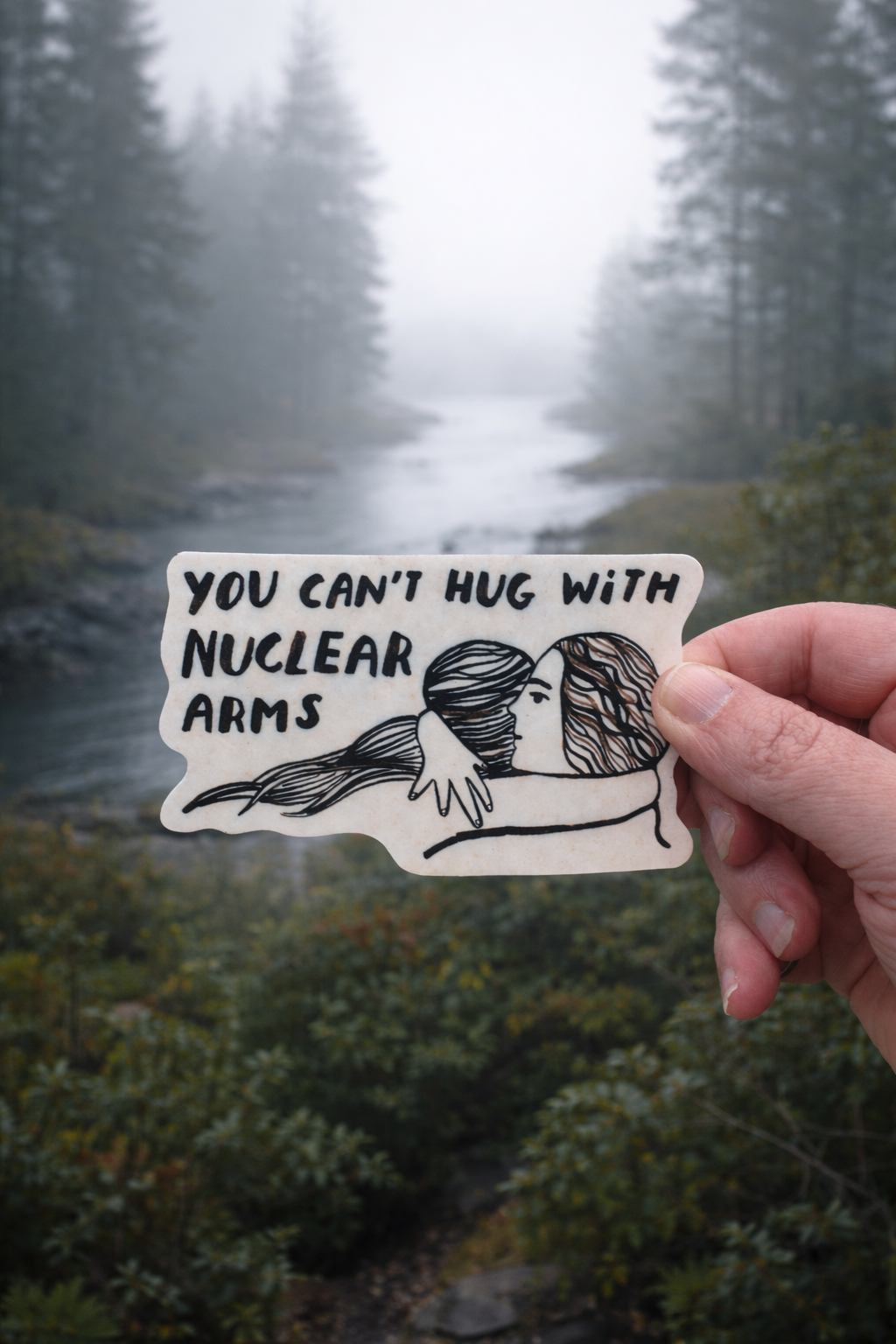 Sticker - You Can’t Hug with Nuclear Arms